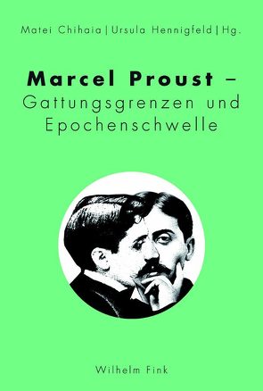 Marcel Proust – Gattungsgrenzen und Epochenschwelle von Chihaia,  Matei, Doetsch,  Hermann, Ernst,  Ulrich, Hennigfeld,  Ursula, Hörner,  Fernand, Keller,  Luzius, Reichart,  Cordula, Roloff,  Volker, Sander,  Gabriele, Scheffel,  Michael, Tengelyi,  László, Zymner,  Rüdiger