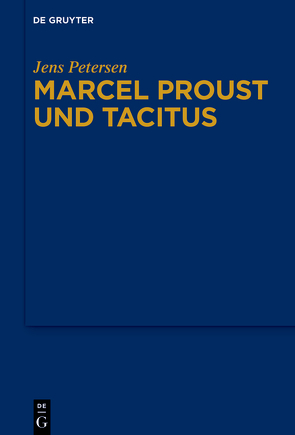 Marcel Proust und Tacitus von Petersen,  Jens