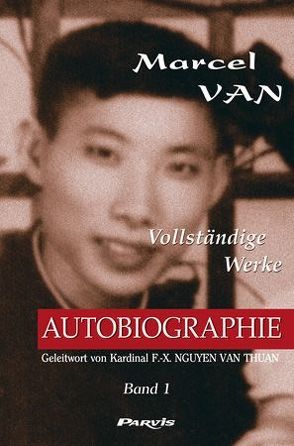 Marcel Van – Autobiographie von Nguyen Van Thuan,  François X, Van,  Marcel, Weyer,  Marianne