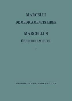 Marcellus – Über Heilmittel 1 von Niedermann,  Max