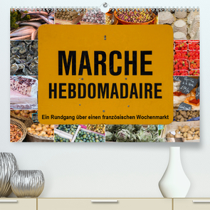 Marché hebdomadaire – Ein Rundgang über einen französischen Wochenmarkt (Premium, hochwertiger DIN A2 Wandkalender 2020, Kunstdruck in Hochglanz) von Benoît,  Etienne