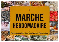 Marché hebdomadaire – Ein Rundgang über einen französischen Wochenmarkt (Tischkalender 2024 DIN A5 quer), CALVENDO Monatskalender von Benoît,  Etienne