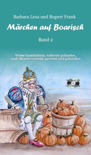 Märchen auf Boarisch. Band 2 von Frank,  Rupert, Lexa,  Barbara, Zöpfl,  Helmut
