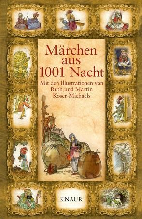 Märchen aus 1001 Nacht von Koser-Michaëls,  Martin, Koser-Michaëls,  Ruth