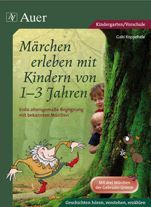 Märchen erleben mit Kindern von 1-3 Jahren von Koppehele,  Gabi