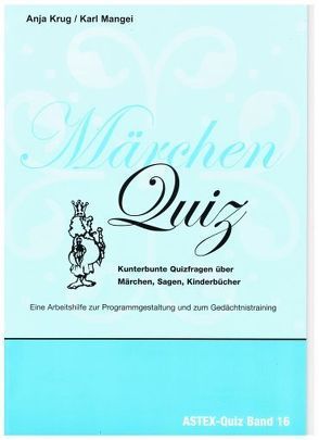 Märchen Quiz – Kunterbunte Quizfragen über Märchen, Sagen, Kinderbücher von Krug,  Anja, Mangei,  Karl