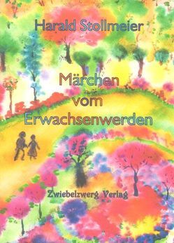 Märchen vom Erwachsenwerden von Laufenburg,  Heike, Stollmeier,  Harald