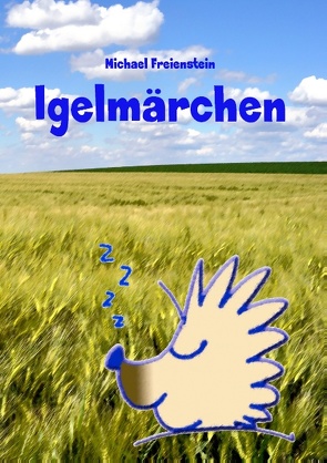 Märchen vom Schlafigel von Freienstein,  Michael