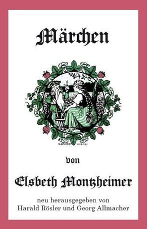 Märchenbuch von Allmacher,  Georg, Montzheimer,  Elsbeth, Rösler,  Harald