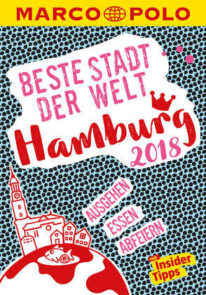 MARCO POLO Beste Stadt der Welt – Hamburg 2018 (MARCO POLO Cityguides) von Braune,  Julia