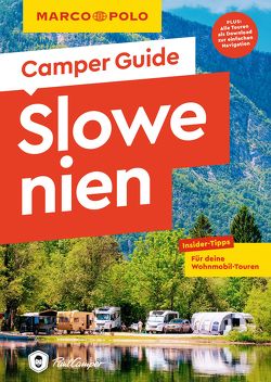 MARCO POLO Camper Guide Slowenien von Markand,  Andrea, Markand,  Markus