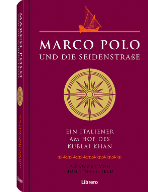 Marco Polo und die Seidenstraße von Masefield,  John