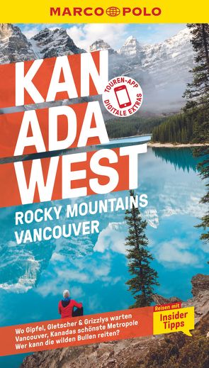 MARCO POLO Reiseführer Kanada West, Rocky Mountains, Vancouver von Teuschl,  Karl