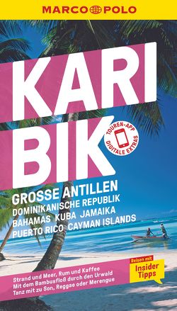 MARCO POLO Reiseführer Karibik, Große Antillen, Dominikanische Republik, Bahamas, Kuba, Jamaika, Puerto Rico, Cayman Islands von Froese,  Gesine, Teuschl,  Karl, Tonollo,  Irmeli