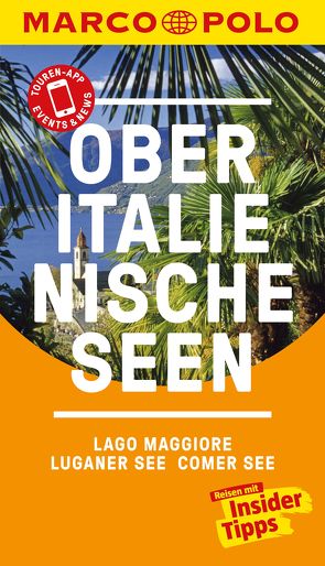 MARCO POLO Reiseführer Oberitalienische Seen, Lago Maggiore, Luganer See, Comer von Gisler,  Omar, Steiner,  Jürg