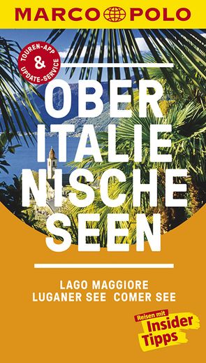 MARCO POLO Reiseführer Oberitalienische Seen, Lago Maggiore, Luganer See, Comer von Gisler,  Omar, Steiner,  Jürg