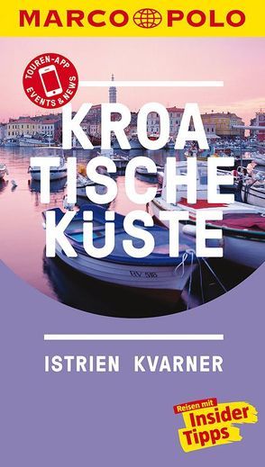 MARCO POLO Reiseführer Kroatische Küste Istrien, Kvarner von Schetar,  Daniela, Wengert,  Veronika