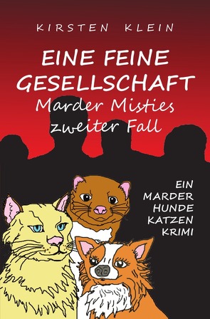 Marder-Hunde-Katzen-Krimi-Trilogie / Eine feine Gesellschaft von Klein,  Kirsten