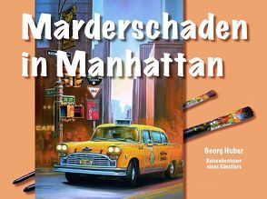 Marderschaden in Manhattan von Huber,  Georg, Kullmer,  Irene Nana
