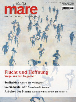 mare – Die Zeitschrift der Meere / No. 133 / Flucht und Hoffnung von Gelpke,  Nikolaus