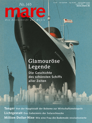 mare – Die Zeitschrift der Meere / No. 146 / Glamouröse Legende des Schiffs „Normandie“ von Gelpke,  Nikolaus