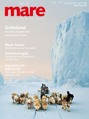mare – Die Zeitschrift der Meere / No. 71 / Grönland von Gelpke,  Nikolaus