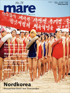 mare – Die Zeitschrift der Meere / No. 78 / Nordkorea von Gelpke,  Nikolaus