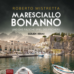 Maresciallo Bonanno und das falsche Spiel des Fischers von Birnstiel,  Thomas, Mistretta,  Roberto
