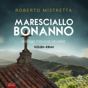 Maresciallo Bonanno und das tödliche Gelübde von Birnstiel,  Thomas, Mistretta,  Roberto