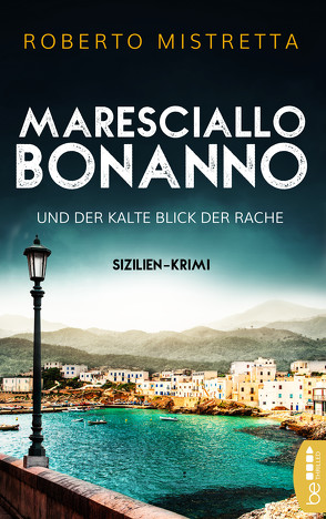 Maresciallo Bonanno und der kalte Blick der Rache von Mistretta,  Roberto, Schmidt,  Katharina