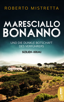 Maresciallo Bonanno und die dunkle Botschaft des Verführers von Mistretta,  Roberto, Schmidt,  Katharina