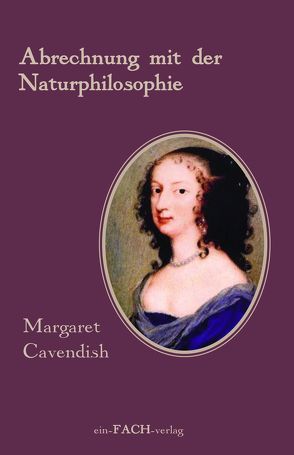 Margaret Cavendish: Abrechnung mit der Naturphilosophie von Altschuh-Riederer,  Petra, Meyer,  Ursula I.