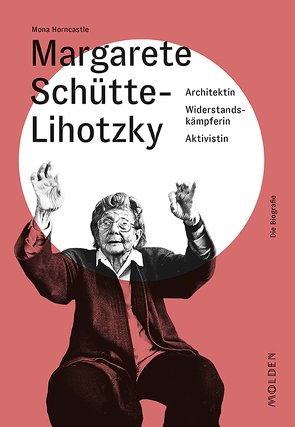 Margarete Schütte-Lihotzky von Horncastle,  Mona