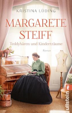 Margarete Steiff – Teddybären und Kinderträume (Ikonen ihrer Zeit 7) von Lüding,  Kristina