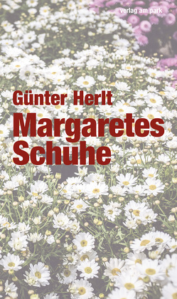 Margaretes Schuhe von Herlt,  Günter