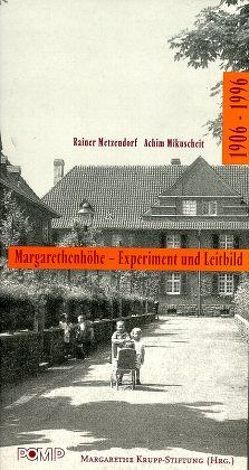 Margarethenhöhe – Experiment und Leitbild 1906-1996 von Metzendorf,  Rainer, Mikuscheit,  Achim