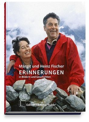 Margit und Heinz Fischer – Erinnerungen in Bildern und Geschichten von Fischer,  Heinz, Fischer,  Margit