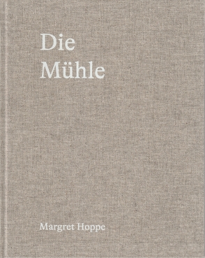 Margret Hoppe: Die Mühle von Hoppe,  Margret, Voss,  Sonia