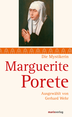 Marguerite Porete von Porete,  Marguerite, Wehr,  Gerhard