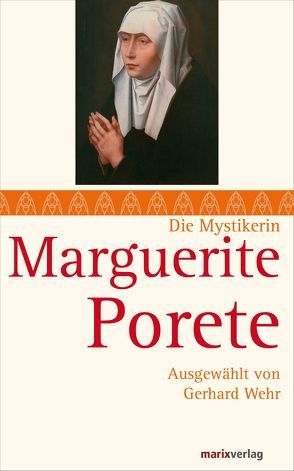 Marguerite Porete von Porete,  Marguerite, Wehr,  Gerhard