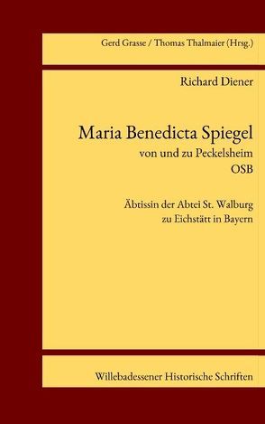 Maria Benedicta Spiegel OSB von Diener,  Richard, Grasse,  Gerd, Thalmaier,  Thomas