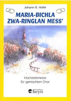Maria-Bichla Zwa Ringlan Mess‘ von Hofer,  Johann R