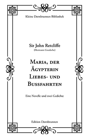 Maria, der Ägypterin Liebes- und Bußfahrten von Goedsche,  Hermann, Retcliffe,  Sir John, Schulz,  Sven-Roger