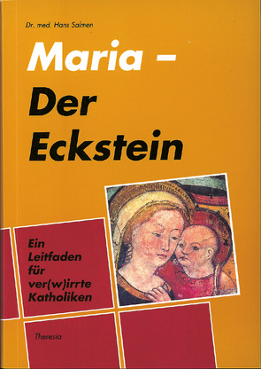 Maria – Der Eckstein von Buchmann,  Bruno, Raymond,  Arnette, Salmen,  Hans, Spirago,  Franz