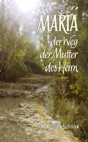 Maria – Der Weg der Mutter des Herrn von Schlink,  M Basilea