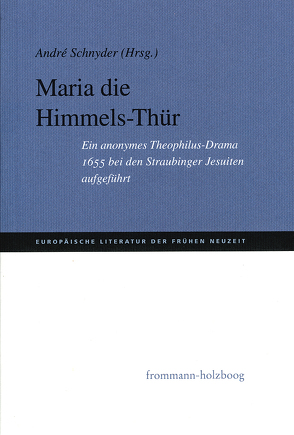 Maria Die Himmels-Thür von Ammann,  Andreas, Roloff,  Hans-Gert, Schnyder,  André, Wagniart,  Anne