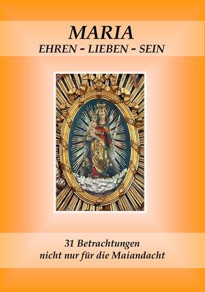 Maria ehren – lieben – sein von Wermter,  Winfried M.