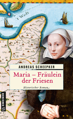 Maria – Fräulein der Friesen von Scheepker,  Andreas
