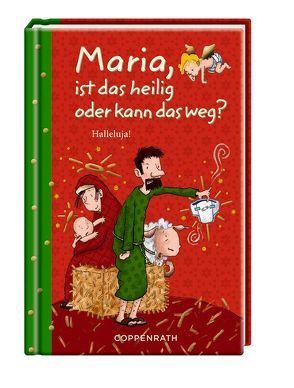 Maria, ist das heilig oder kann das weg? von Saleina,  Thorsten