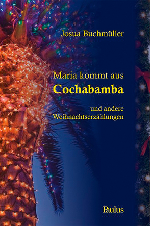 Maria kommt aus Cochabamba von Buchmüller,  Josua